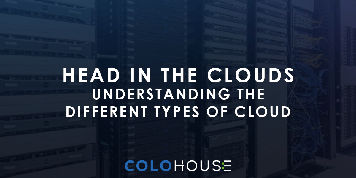 Head in The Clouds – Understanding the Different Types of Cloud