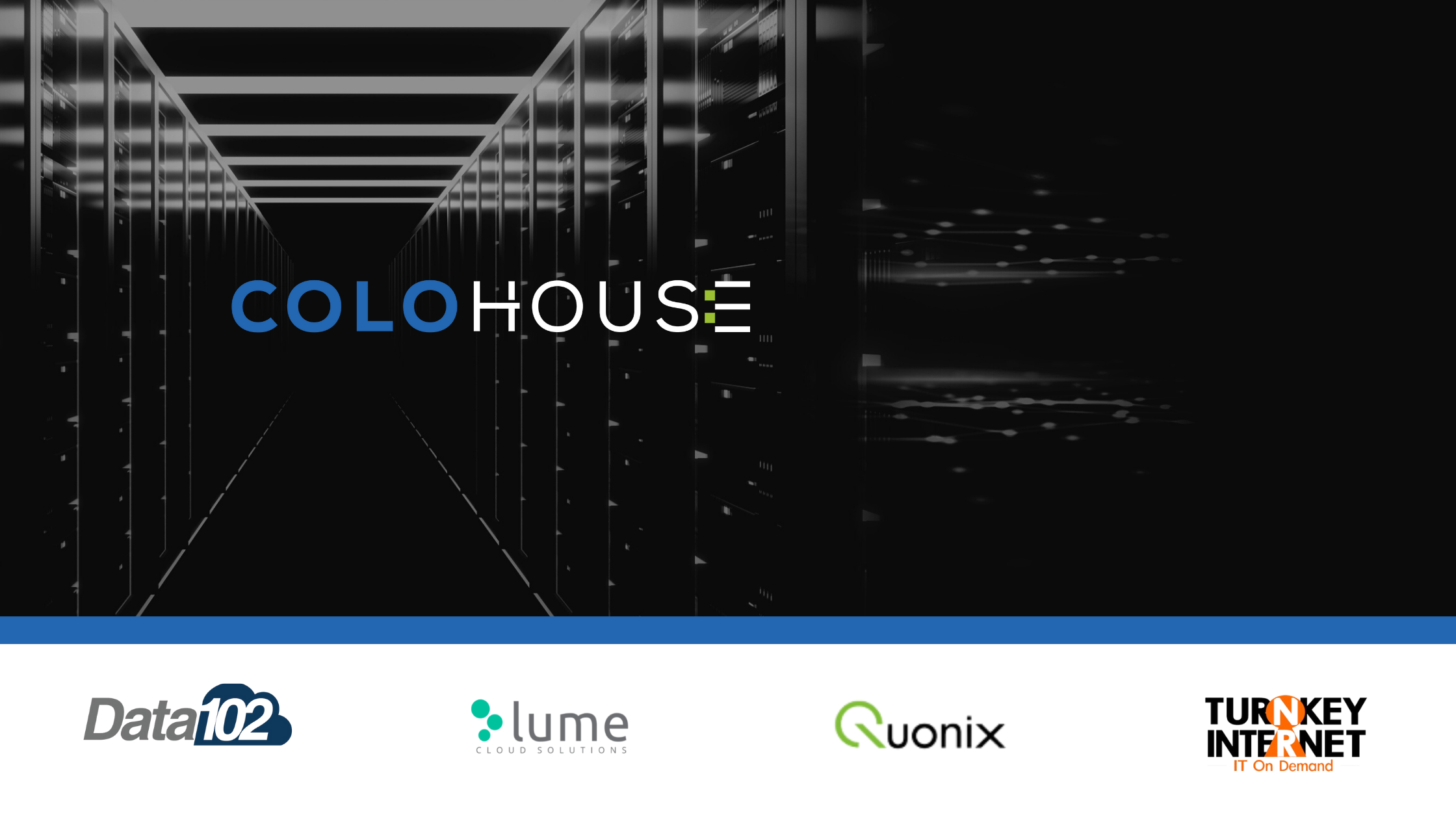 ColoHouse Continues Acquisition Strategy with Purchase of Quonix, Data102 and Turnkey Internet